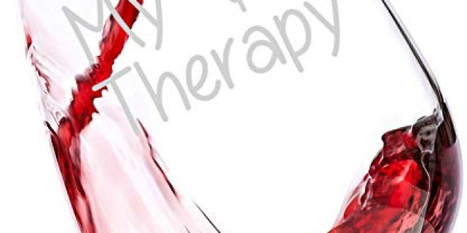 “My Therapy” Funny Wine Glass – Perfect Birthday Gift for Women – Great Christmas Idea for Her – Fun Unique Present for a Mom, Wife, Girlfriend, Daughter, Sister or Best Friend – Personalized Novelty Drinking Glasses with Sayings for Wedding Day, Big Housewarming Party, White Elephant or Anniversary – Top Gag Gifts From 20 and Under