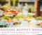 Wedding Buffet Menus: Everything You Need to Know