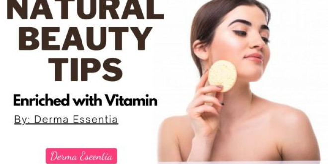 Natural Beauty Tips Enriched with Vitamin